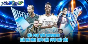 Kèo Phạt Đền SUTBONGTV - Giải Mã Hình Thức Đặt Cược Hấp Dẫn